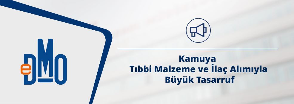 Kamuya Tıbbi Malzeme ve İlaç Alımıyla Büyük Tasarruf